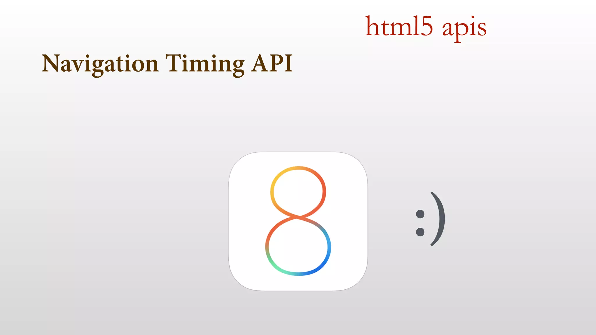 Navigation Timing API 
html5 apis 
:) 
 