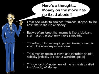 [object Object],[object Object],[object Object],[object Object],[object Object],Here’s a thought… Money on the move has no fixed abode!! 