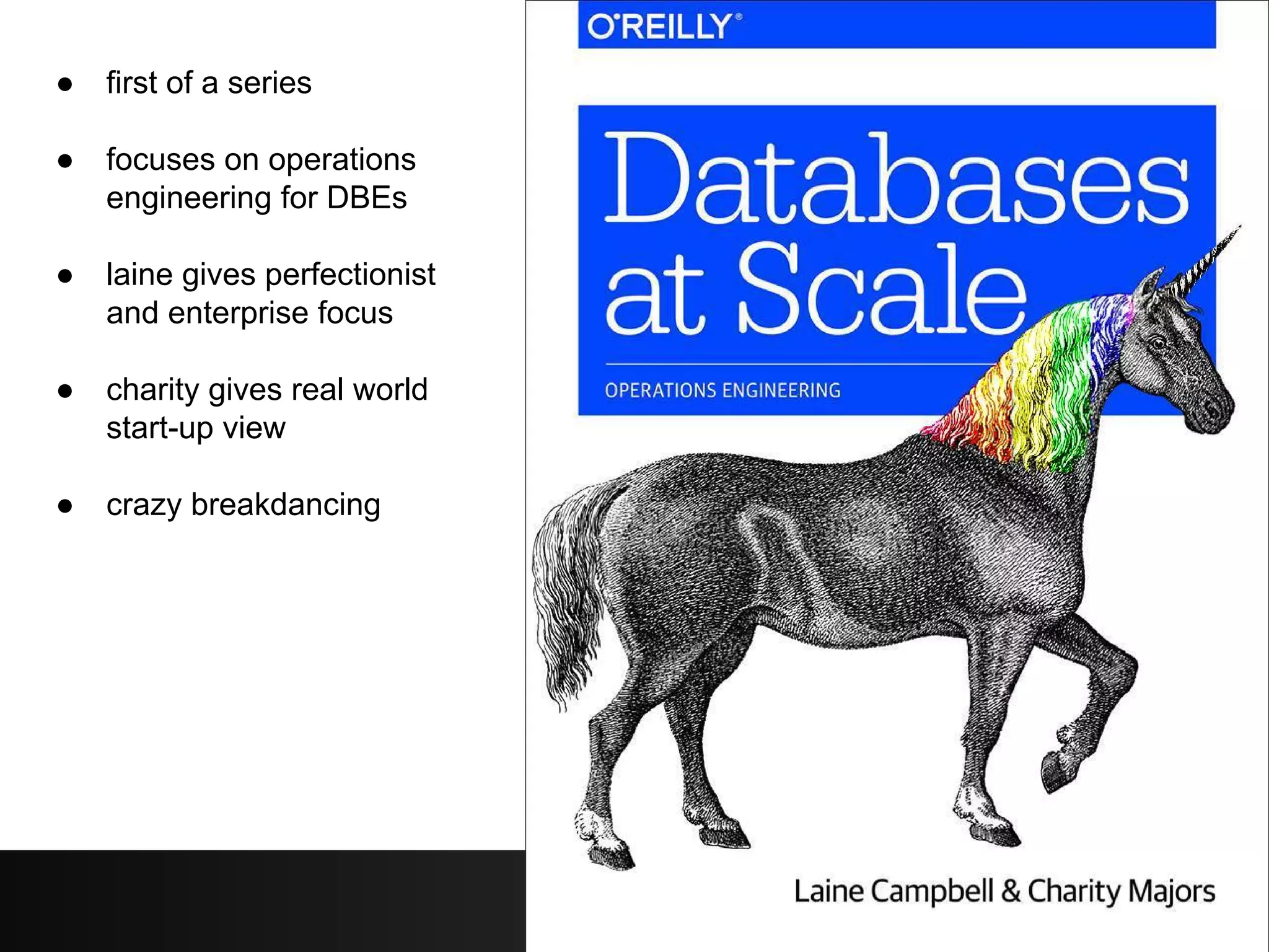© 2014 Pythian
● first of a series
● focuses on operations
engineering for DBEs
● laine gives perfectionist
and enterprise focus
● charity gives real world
start-up view
● crazy breakdancing
 