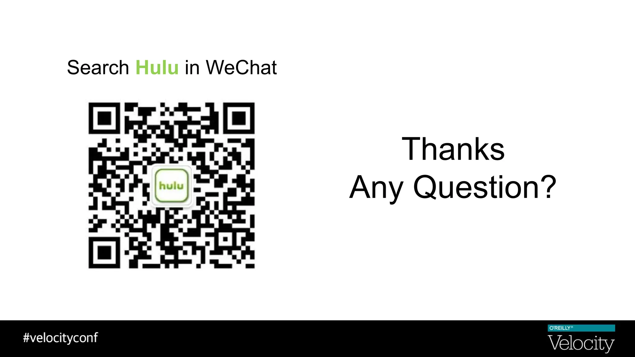 Search Hulu in WeChat
Thanks
Any Question?
 