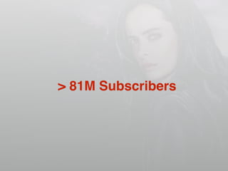 > 81M Subscribers
 
