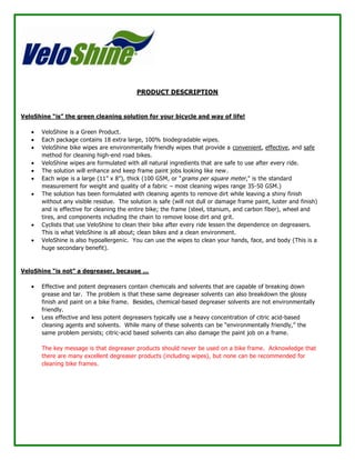 PRODUCT DESCRIPTION<br />VeloShine “is” the green cleaning solution for your bicycle and way of life!<br />,[object Object]