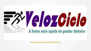 www.ptcmix.com/velozciclo

 
