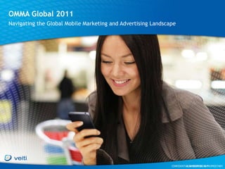 OMMA Global 2011 Navigating the Global Mobile Marketing and Advertising Landscape 