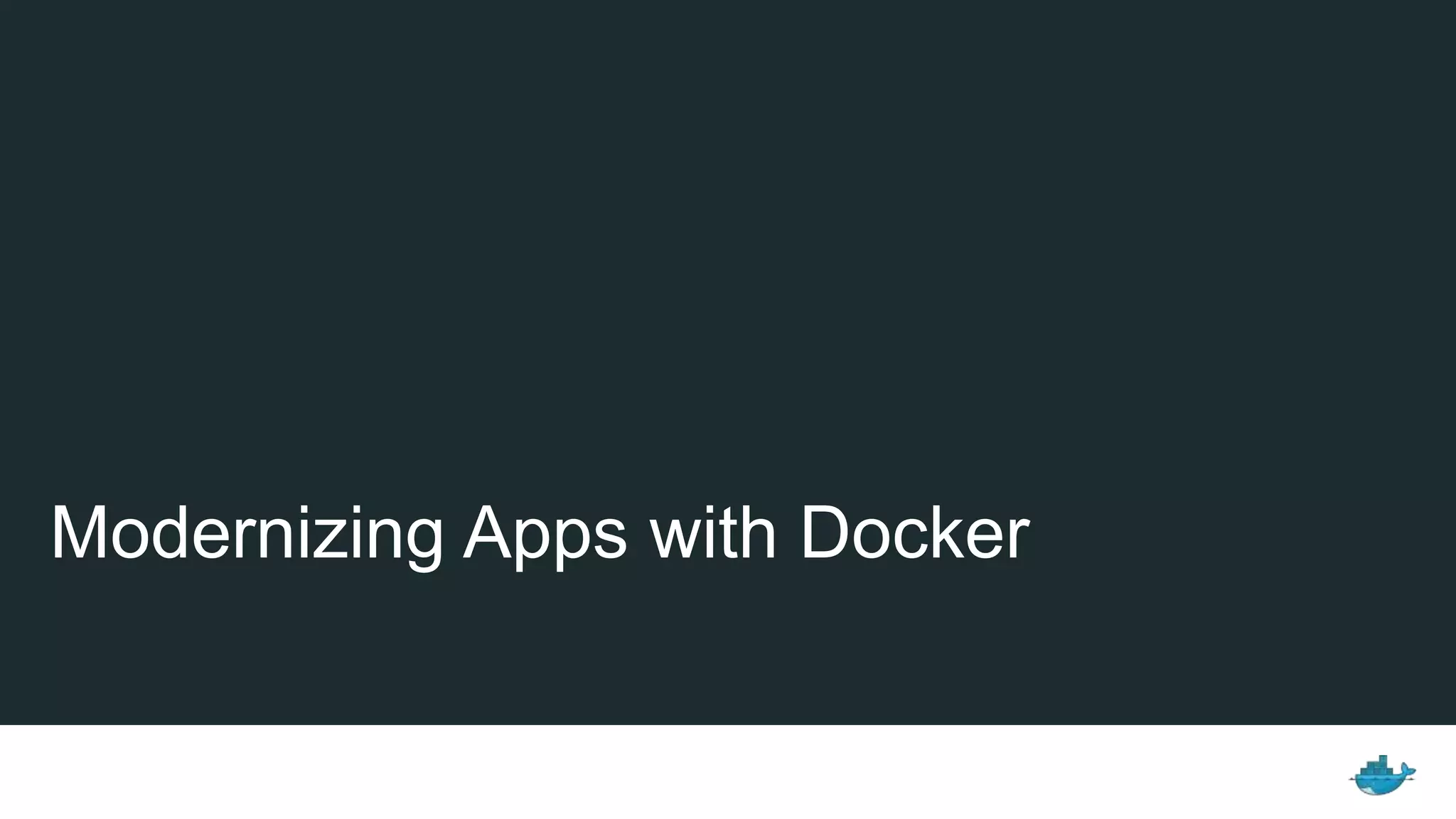 Modernizing Apps with Docker