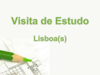 Visita de Estudo Lisboa(s) 