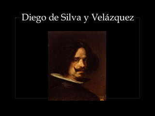 Diego de Silva y Velázquez 