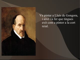 El 1621, Velazquez  va viatjar a Madrid per formar part de la cort reial, ja que Felip III va morir i Felip IV va volguer fer camvis a la cort reial. 