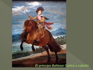 El príncipe Baltasar Carlos a caballo

 