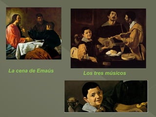 La cena de Emaús

Los tres músicos

 