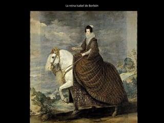 La reina Isabel de Borbón 