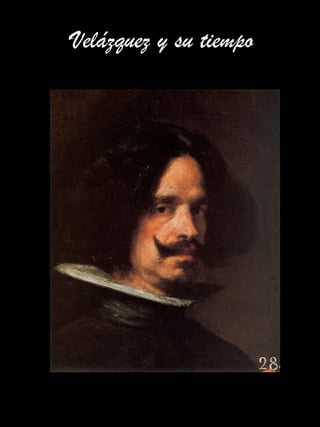 Velázquez y su tiempo
 