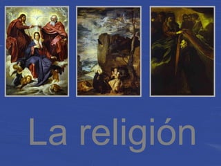 La religión
 