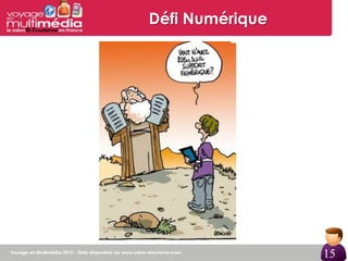 Défi Numérique




                 15
 