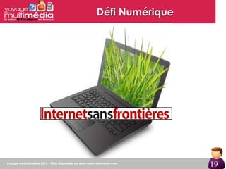 Défi Numérique




                 19
 