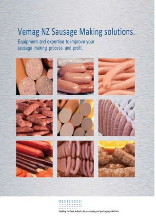 Vemag NZ Sausage Making solutions.
Equipment and expertise to improve your
sausage making process and profit.
 
