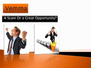 Vemma  A Scam Or a Great Opportunity? 