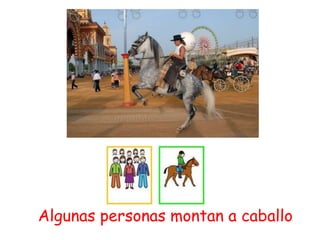 Algunas personas montan a caballo
 