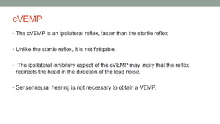 Cvemp Example Vestibular evoked myogenic potential seminar | PPTX