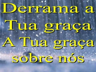 Vem senhor(a tua graça)(i)