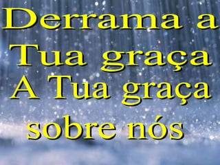 Vem senhor(a tua graça)(i)