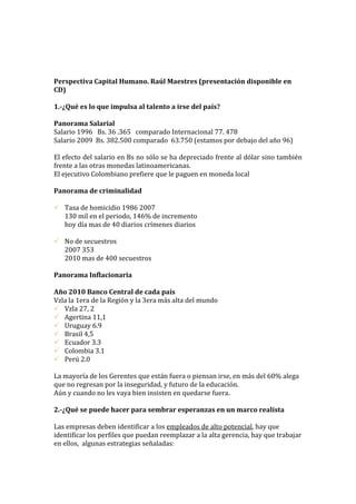 Aumento de salario mínimo obligado,  Bo 1223, 89 lo van a aumentar este año 20-25%. Esto nos afecta el beneficio de alimentación, un 20% quedarán afuera, otros fuera de la inamovilidad.