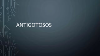 ANTIGOTOSOS
 