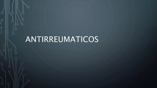 ANTIRREUMATICOS
 
