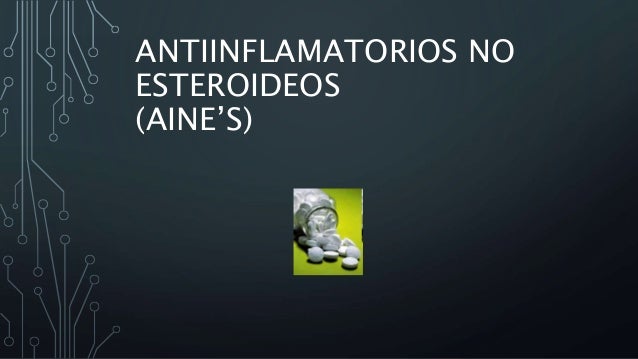 AINE´s antiinflamatorio no esteroideos AINE´s antiinflamatorio no esteroideos