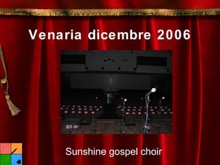Venaria dicembre 2006 Sunshine gospel choir 