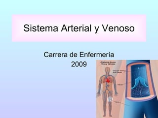 Sistema Arterial y Venoso Carrera de Enfermería 2009 