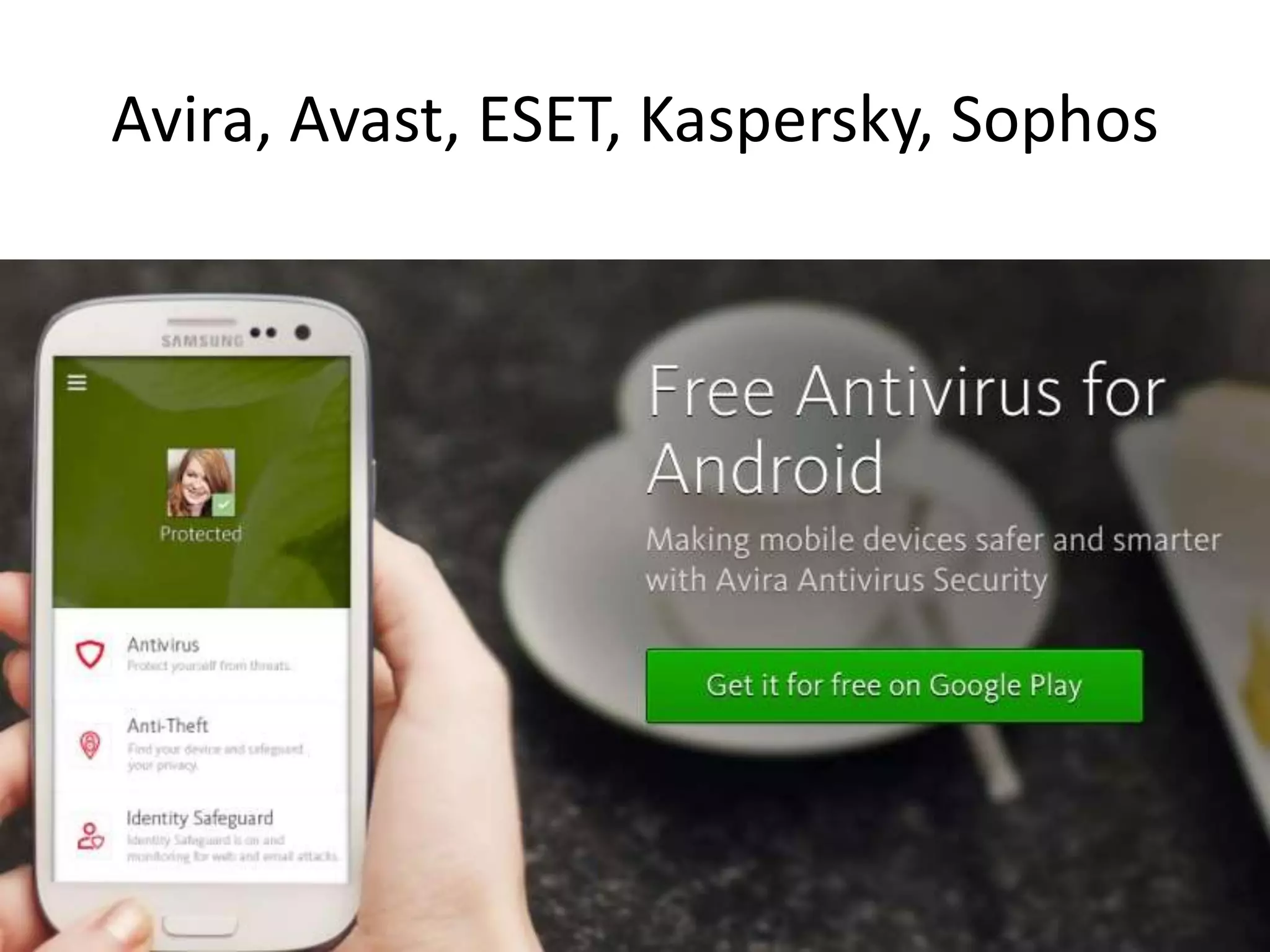 Avira, Avast, ESET, Kaspersky, Sophos