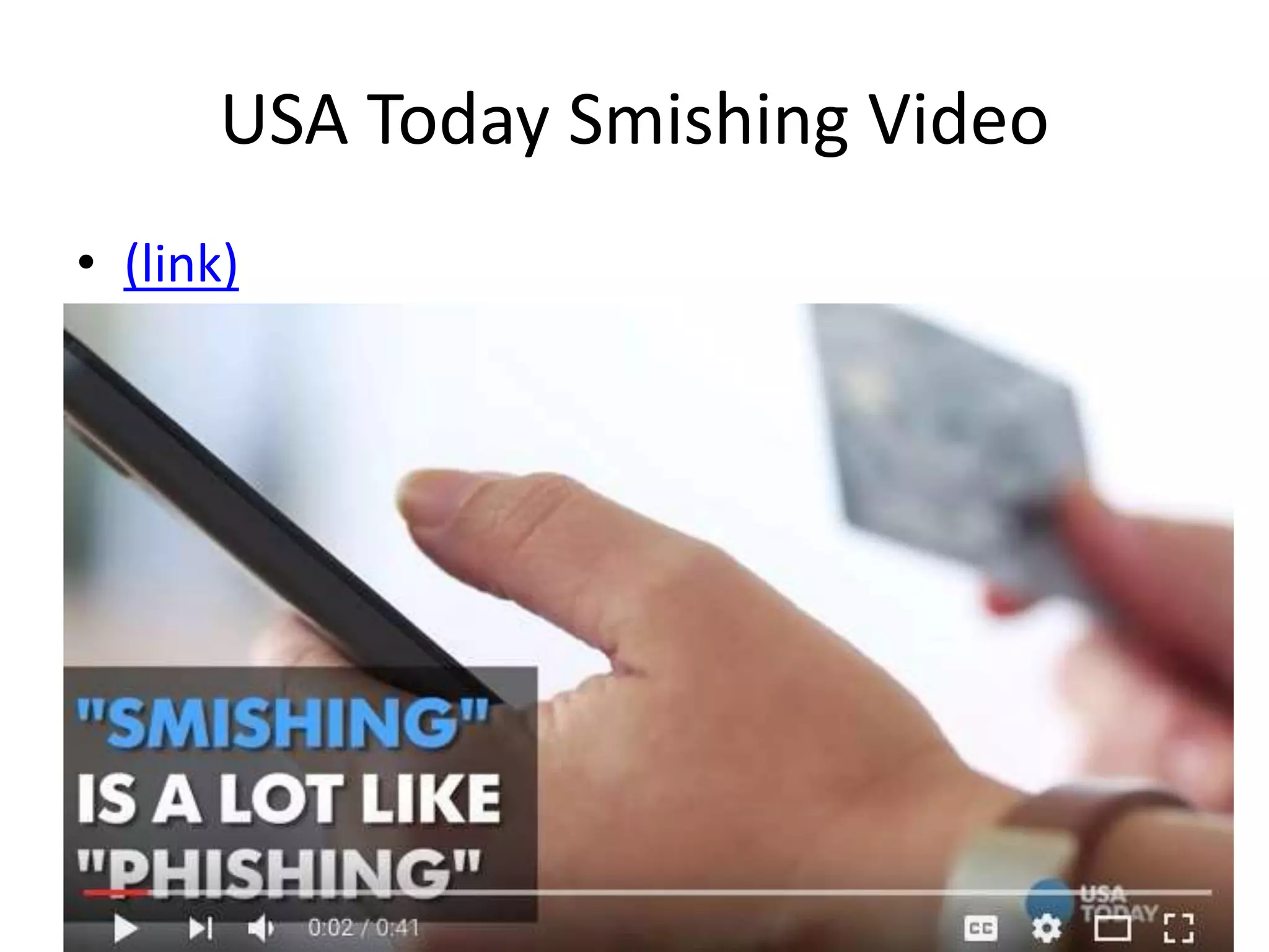 USA Today Smishing Video
• (link)