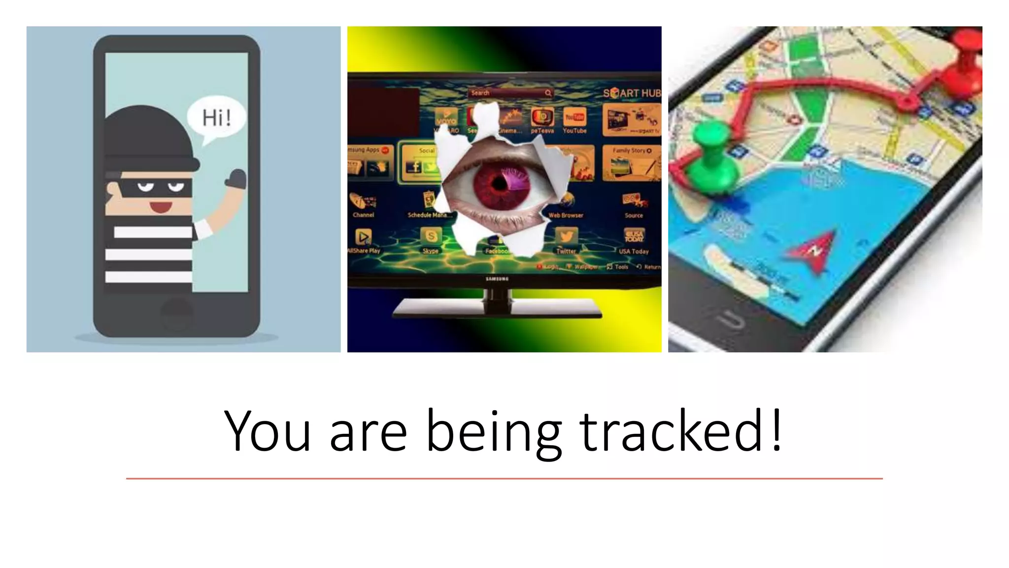 You are being tracked!