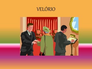 VELÓRIO
 