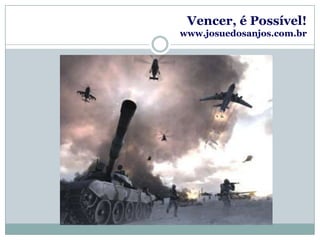 Vencer, é Possível!www.josuedosanjos.com.br