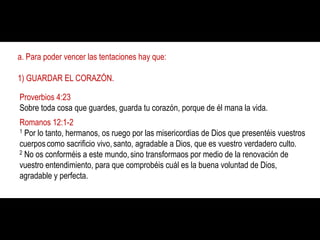  Todo lo malo que hacemos y que impide que podamos gozar de una buena relación y comunión con Dios.Todopecadova  antecedido  de  unatentación,pero  no toda  tentacióntermina  en  pecado.Nosotrospodemosvencera  las  tentaciones.
