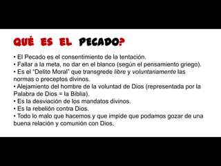  La Tentación es anterior al pecado. 