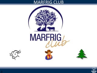 MARFRIG CLUB




9
 