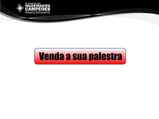 Venda a sua palestra
 
