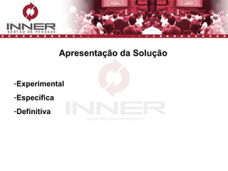 Apresentação da Solução Experimental Específica Definitiva 