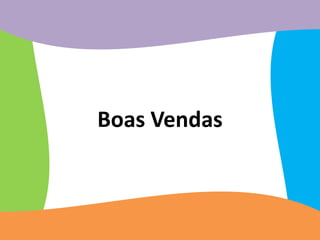 Boas Vendas
 