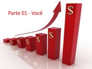 Parte 01 - Você
 
