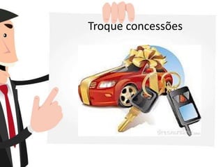 Troque concessões
 