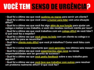 11. O quanto você é bom em ser mestre da sua própria auto-disciplina?