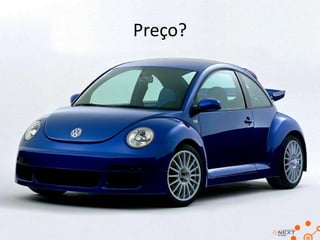 Preço?

 