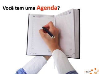Você tem uma Agenda?

 