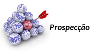 Prospecção
 