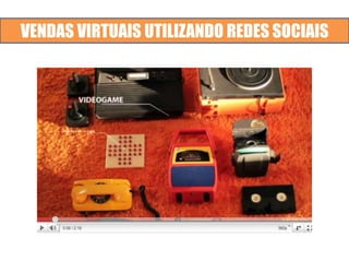 VENDAS VIRTUAIS UTILIZANDO REDES SOCIAIS
 