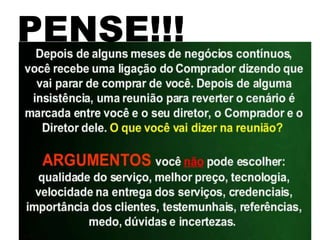 PENSE!!!
 